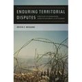 Enduring Territorial Disputes: Strategies of Bargaining, Coercive Diplomacy, & Settlement