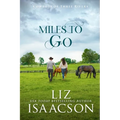 Miles to Go: An Opposites Attract Romance & Small Town Saga