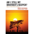 Am I Still My Brother's Keeper?: Biblical Perspectives on Poverty