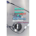 Mirthful Memoirs of a Male Nurse