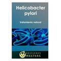 Helicobacter Pylori: Tratamiento Natural