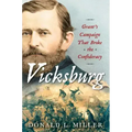 Vicksburg: Grant's Campaign That Broke the Confederacy