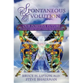 Spontaneous Evolution: Our Positive Future (and a Way to Get There from Here)
