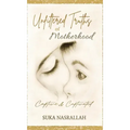 Unfiltered Truths of Motherhood: Captive & Captivated