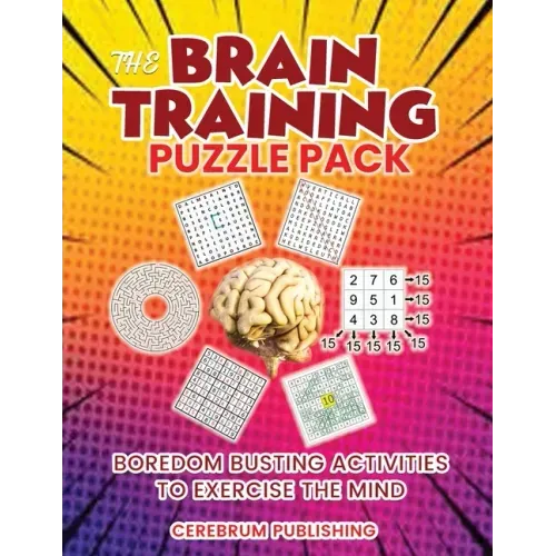 The Brain Training Puzzle Book: Boredom Busting Activities to Exercise the Mind