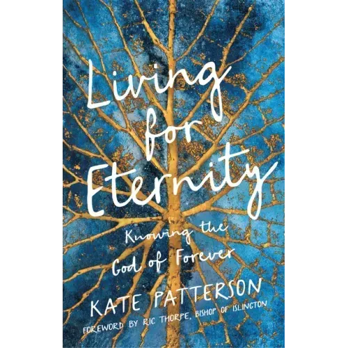 Living for Eternity: Knowing the God of Forever
