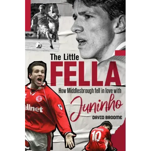 The Little Fella: How Middlesbrough Fell in Love with Juninho