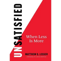 UnSatisfied: When Less Is More
