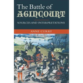 The Battle of Agincourt: Sources and Interpretations
