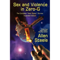 Sex and Violence in Zero-G: The Complete "Near Space" Stories, Expanded Edition