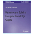 Designing and Building Enterprise Knowledge Graphs