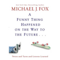 A Funny Thing Happened on the Way to the Future: Twists and Turns and Lessons Learned