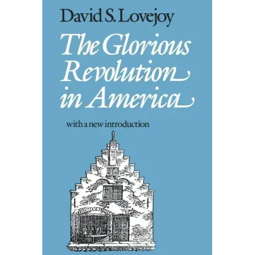 The Glorious Revolution in America
