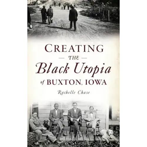 Creating the Black Utopia of Buxton, Iowa