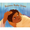 Brown Baby Jesus: A Picture Book