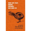 Duck Eats Yeast, Quacks, Explodes; Man Loses Eye: A Poem Volume 301