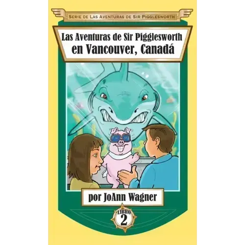 Las Aventuras de Sir Pigglesworth en Vancouver, Canadá