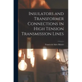 Insulators and Transformer Connections in High Tension Transmission Lines