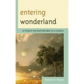 Entering Wonderland: A Toolkit for Pastors New to a Church