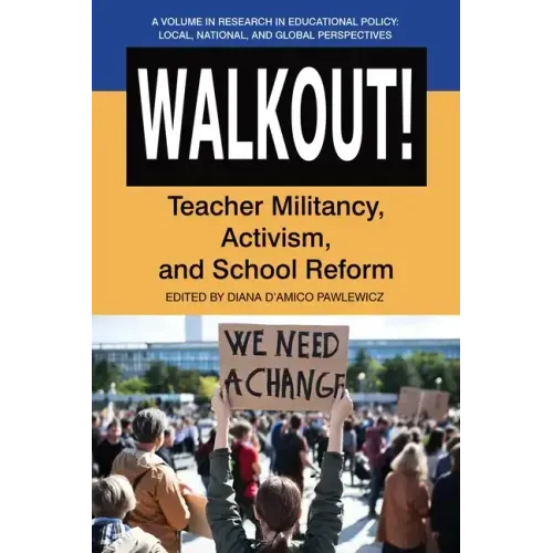 Walkout!: Teacher Militancy, Activism, and School Reform