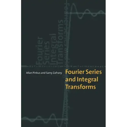 Fourier Series and Integral Transforms