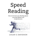 Speed Reading: How to Increase your Reading Speed, Learning Abilities and Comprehension