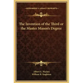 The Invention of the Third or the Master Mason's Degree