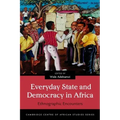 Everyday State and Democracy in Africa: Ethnographic Encounters