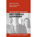 The Leadership in Action Series: On Strategic Leadership