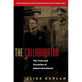 The Collaborator: The Trial and Execution of Robert Brasillach