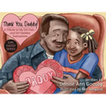 Thank You, Daddy!: A Tribute to My Girl Dad-And Girl Daddies Everywhere