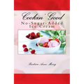 Cookin' Good No-Sugar-Added Ice Cream