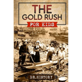 The Gold Rush: Golden Years: How the Gold Rushes Changed Society