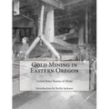Gold Mining in Eastern Oregon