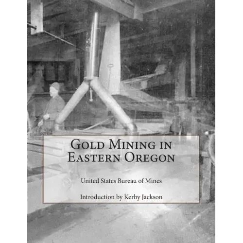 Gold Mining in Eastern Oregon