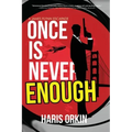 Once Is Never Enough
