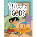 Where is God?: Look and you will find