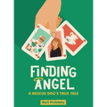 Finding Angel - A Rescue Dog's True Tale (hardback)