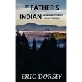 My Father's Indian: How a Butterfly Split the Oak