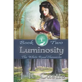 Luminosity: White Road Chronicles - Book Two
