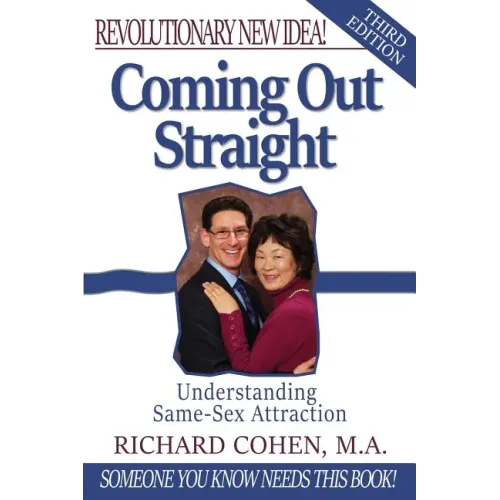 Coming Out Straight: Understanding Same-Sex Attraction
