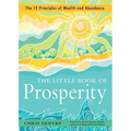 The Little Book of Prosperity: The 12 Principles of Wealth and Abundance