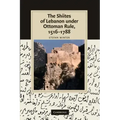 The Shiites of Lebanon Under Ottoman Rule, 1516 1788