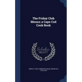 The Friday Club Menus; a Cape Cod Cook Book