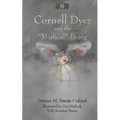 Cornell Dyer and the "Mistical" Being