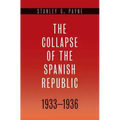 The Collapse of the Spanish Republic, 1933-1936: Origins of the Civil War