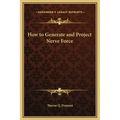 How to Generate and Project Nerve Force
