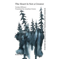 The Heart Is Not a Creator