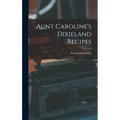 Aunt Caroline's Dixieland Recipes
