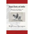 Yatagan, Khanda, and Jamdhar: Swords and Sabers of Persia and India